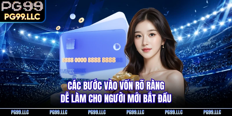 Các bước vào vốn rõ ràng dễ làm cho người mới bắt đầu 