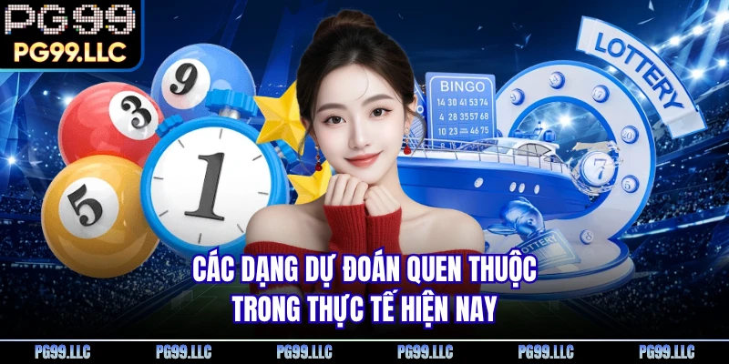 Các dạng dự đoán quen thuộc trong thực tế hiện nay