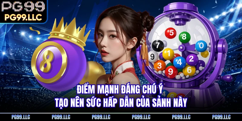 Điểm mạnh đáng chú ý tạo nên sức hấp dẫn của sảnh này