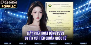 Giấy Phép Hoạt Động PG99 - Uy Tín Với Tiêu Chuẩn Quốc Tế