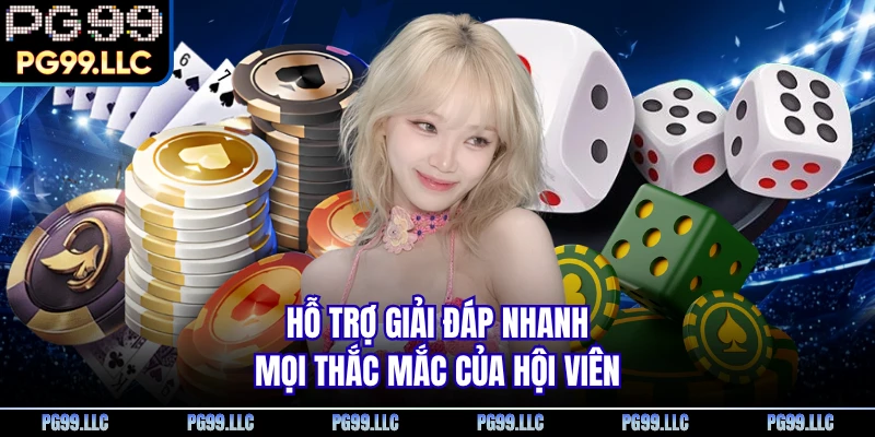 Hỗ trợ giải đáp nhanh mọi thắc mắc của hội viên