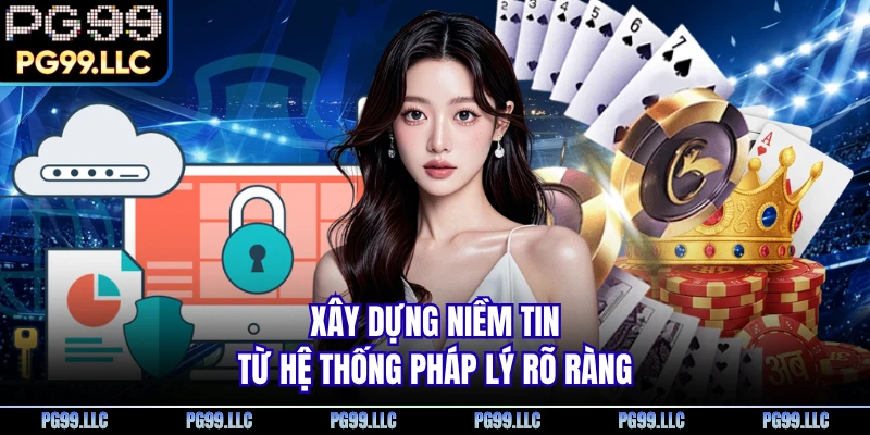 Xây dựng niềm tin từ hệ thống pháp lý rõ ràng
